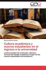 Cultura Academica y Nuevos Estudiantes En El Ingreso a la Universidad