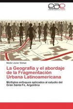Geografia y el abordaje de la Fragmentacion Urbana Latinoamericana