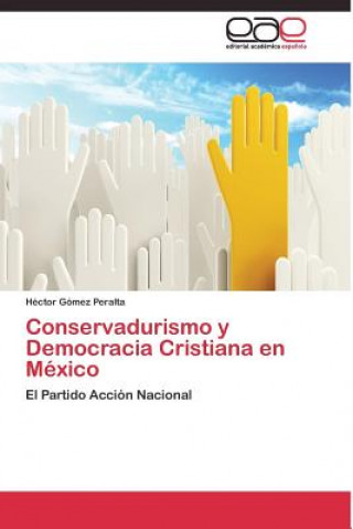 Conservadurismo y Democracia Cristiana en Mexico