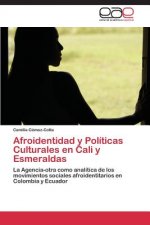 Afroidentidad y Politicas Culturales en Cali y Esmeraldas