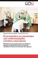 Pronostico En Pacientes Con Enfermedades Cerebro-Vasculares