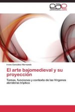 arte bajomedieval y su proyeccion