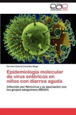 Epidemiologia molecular de virus entericos en ninos con diarrea aguda