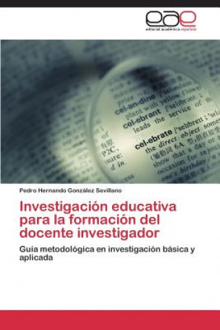 Investigacion educativa para la formacion del docente investigador