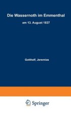 Die Wassernoth Im Emmenthal Am 13. August 1837