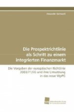 Die Prospektrichtlinie als Schritt zu einem integrierten Finanzmarkt