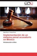 Implementacion de Un Sistema Penal Acusatorio En Mexico
