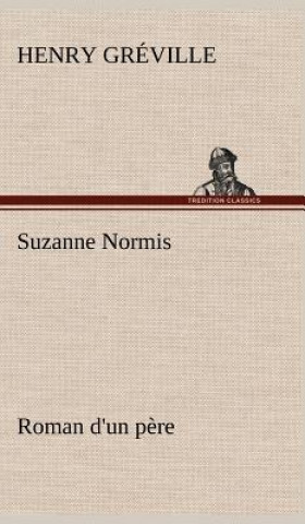 Suzanne Normis Roman d'un pere