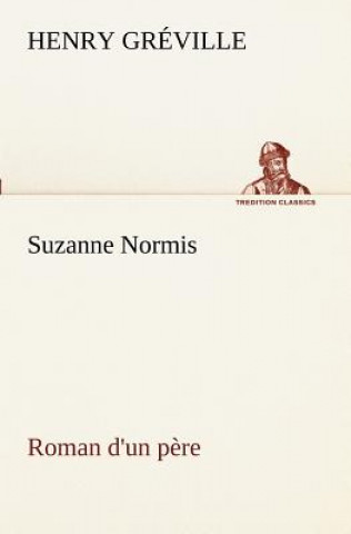 Suzanne Normis Roman d'un pere