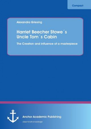 Harriet Beecher Stowes Uncle Toms Cabin