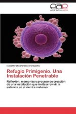 Refugio Primigenio. Una Instalacion Penetrable