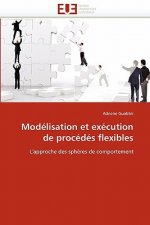 Mod lisation Et Ex cution de Proc d s Flexibles