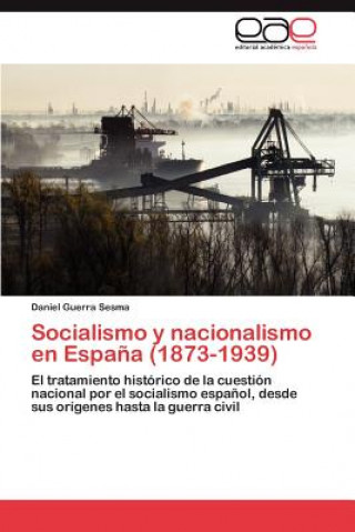 Socialismo y Nacionalismo En Espana (1873-1939)