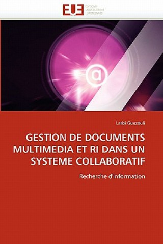 Gestion de Documents Multimedia Et Ri Dans Un Systeme Collaboratif
