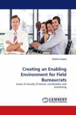 Creating an Enabling Environment for Field Bureaucrats