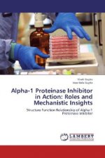 Alpha-1 Proteinase Inhibitor in Action: Roles and Mechanistic Insights