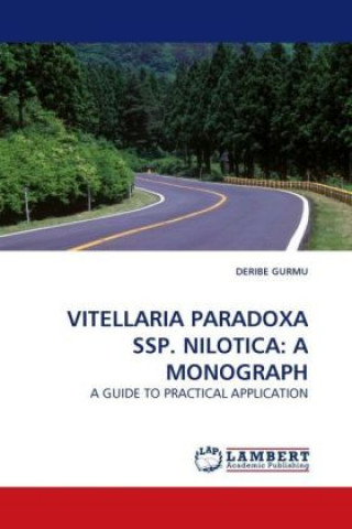VITELLARIA PARADOXA SSP. NILOTICA: A MONOGRAPH