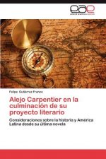 Alejo Carpentier en la culminacion de su proyecto literario