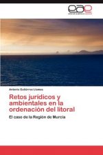 Retos juridicos y ambientales en la ordenacion del litoral