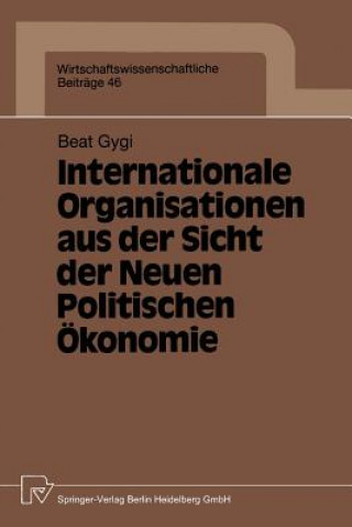 Internationale Organisationen Aus Der Sicht Der Neuen Politischen OEkonomie