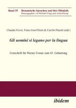 Gli uomini si legano per la lingua. Festschrift f r Werner Forner zum 65. Geburtstag