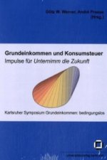 Grundeinkommen und Konsumsteuer - Impulse für 