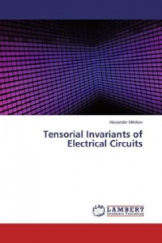 Tensorial Invariants of Electrical Circuits