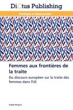 Femmes Aux Frontieres de la Traite