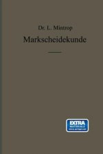 Einführung in die Markscheidekunde mit besonderer Berücksichtigung des Steinkohlenbergbaues