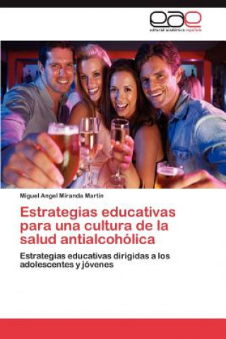 Estrategias educativas para una cultura de la salud antialcoholica