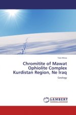 Chromitite of Mawat Ophiolite Complex Kurdistan Region, Ne Iraq