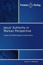 Jesus' Authority in Markan Perspective