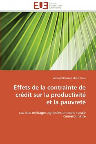 Effets de la Contrainte de Cr dit Sur La Productivit  Et La Pauvret