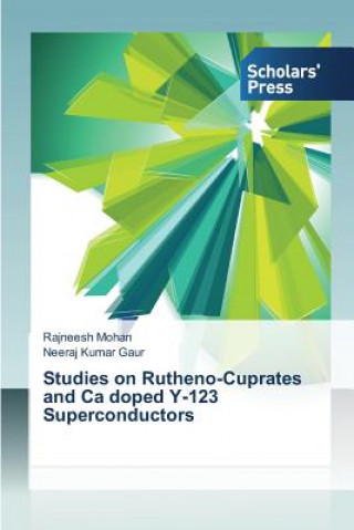 Studies on Rutheno-Cuprates and Ca doped Y-123 Superconductors