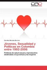 Jovenes, Sexualidad y Politicas en Colombia entre 1992-2006