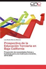 Prospectiva de la Educacion Terciaria en Baja California