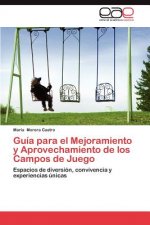 Guia para el Mejoramiento y Aprovechamiento de los Campos de Juego