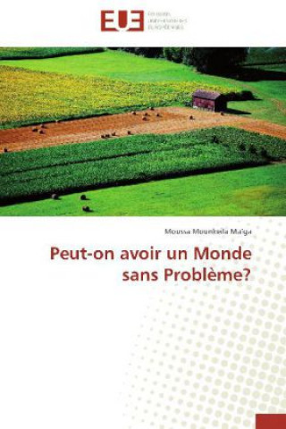 Peut-on avoir un Monde sans Problème?