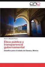 Etica publica y transparencia gubernamental