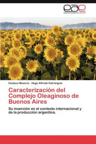 Caracterizacion del Complejo Oleaginoso de Buenos Aires