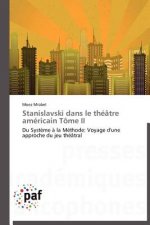 Stanislavski Dans Le Theatre Americain Tome II
