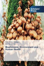 Mushrooms, Environment and Human Health