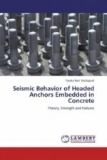 Seismic Behavior of Headed Anchors Embedded in Concrete