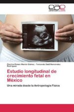 Estudio longitudinal de crecimiento fetal en México