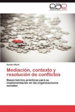 Mediacion, contexto y resolucion de conflictos