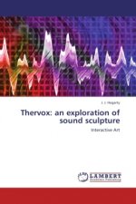 Thervox: an exploration of sound sculpture