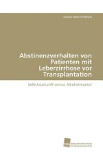 Abstinenzverhalten von Patienten mit Leberzirrhose vor Transplantation
