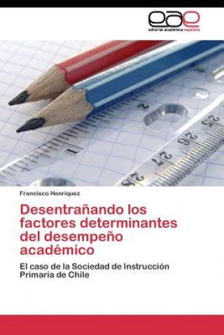 Desentranando los factores determinantes del desempeno academico
