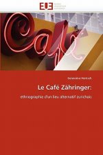 Le Caf  Z hringer