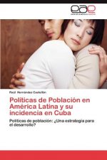 Politicas de Poblacion En America Latina y Su Incidencia En Cuba